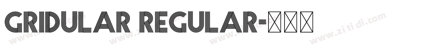 Gridular Regular字体转换 Gridular Regular字体转换